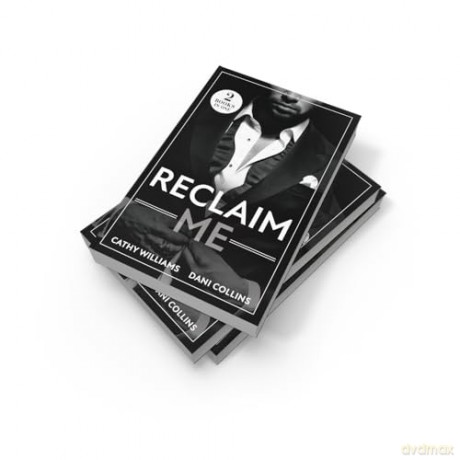 Reclaim Me: Two new spicy billionaire romances! Perfect for fans of fake dating and second chances in 2025! - Cathy Williams [KSIĄŻKA]