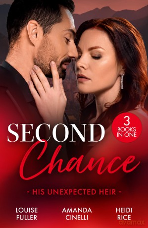 Second Chance: His Unexpected Heir: Three second chance romances perfect for fans of opposites attract and secret babies in 2025! - Louise Fuller [KSIĄŻKA]