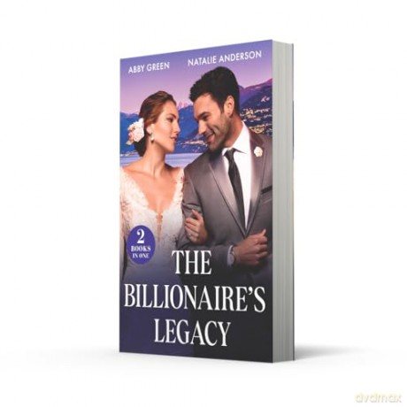 The Billionaire's Legacy: A new spicy billionaire romance for fans of marriage of convenience and accidental pregnancies in 2025! - Abby Green [KSIĄŻKA]