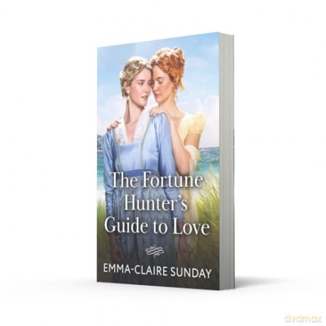 The Fortune Hunter's Guide To Love: A new regency romance perfect for fans of LGBTQIA+ love stories and opposites attract in 2025! - Emma-Claire Sunday [KSIĄŻKA]