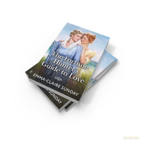 The Fortune Hunter's Guide To Love: A new regency romance perfect for fans of LGBTQIA+ love stories and opposites attract in 2025! - Emma-Claire Sunday [KSIĄŻKA]