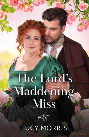 The Lord's Maddening Miss: A new regency romance perfect for fans of grumpy vs sunshine in 2025!: Book 4 (A Season to Wed) - Lucy Morris [KSIĄŻKA]