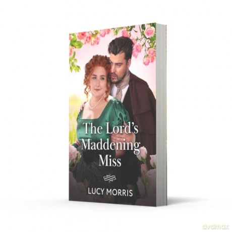 The Lord's Maddening Miss: A new regency romance perfect for fans of grumpy vs sunshine in 2025!: Book 4 (A Season to Wed) - Lucy Morris [KSIĄŻKA]
