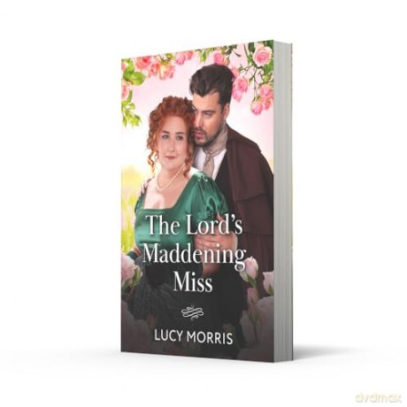 The Lord's Maddening Miss: A new regency romance perfect for fans of grumpy vs sunshine in 2025!: Book 4 (A Season to Wed) - Lucy Morris [KSIĄŻKA]