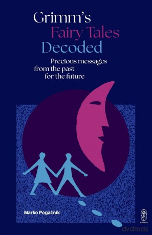 Grimm's Fairy Tales Decoded: Precious messages from the past to the future - Marko Pogacnik [KSIĄŻKA]