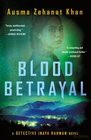 Blood Betrayal: A Detective Inaya Rahman Novel: 2 (Blackwater Falls Series) - Ausma Zehanat Khan [KSIĄŻKA]