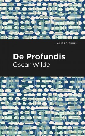 De Profundis (Mint Editions (In Their Own Words: Biographical and Autobiographical Narratives)) - Oscar Wilde [KSIĄŻKA]