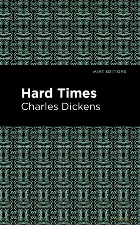 Hard Times (Mint Editions (Literary Fiction)) - Charles Dickens [KSIĄŻKA]