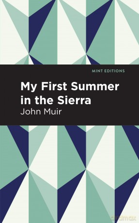 My First Summer in the Sierra (Mint Editions (The Natural World)) - John Muir [KSIĄŻKA]
