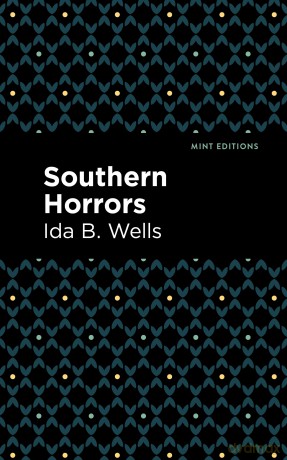 Southern Horrors (Black Narratives) - Ida B. Wells [KSIĄŻKA]