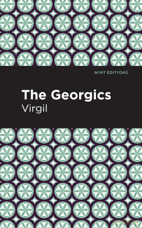 The Georgics (Mint Editions (Poetry and Verse)) - Virgil [KSIĄŻKA]
