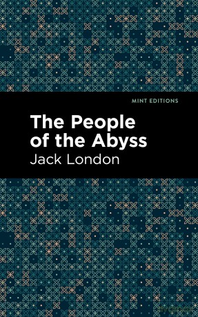 The People of the Abyss (Mint Editions (Nonfiction Narratives: Essays, Speeches and Full-Length Work)) - Jack London [KSIĄŻKA]