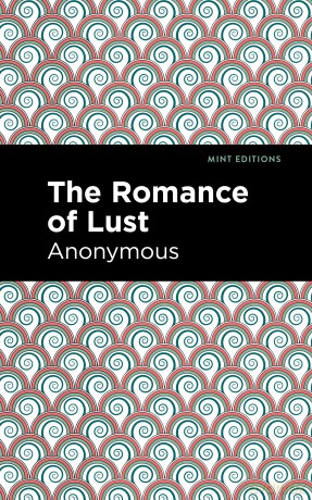 The Romance of Lust (Mint Editions (Reading Pleasure)) - Anonymous [KSIĄŻKA]