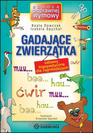 Gadające zwierzątka - Zabawy logopedyczne dla najmłodszych [KSIĄŻKA]