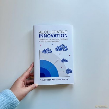 Accelerating Innovation: Competitive Advantage through Ecosystem Engagement (Management on the Cutting Edge) - Philip Budden [KSIĄŻKA]