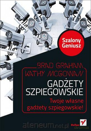 Gadżety szpiegowskie. Szalony Geniusz [KSIĄŻKA]