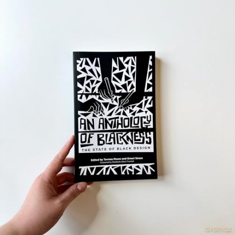 Anthology of Blackness, An: The State of Black Design - Terresa Moses [KSIĄŻKA]