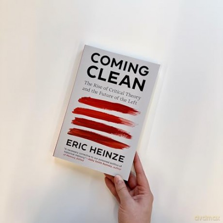 Coming Clean: The Rise of Critical Theory and the Future of the Left - Eric Heinze [KSIĄŻKA]