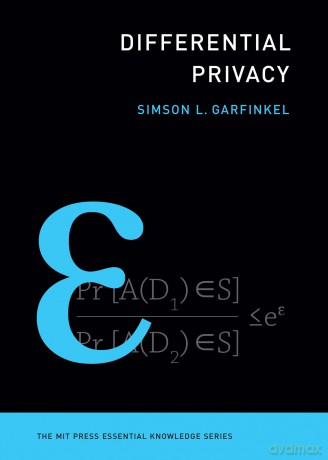 Differential Privacy (MIT Press Essential Knowledge) - Simson L. Garfinkel [KSIĄŻKA]