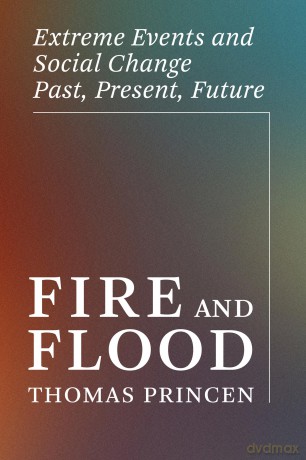 Fire and Flood: Extreme Events and Social Change Past, Present, Future (One Planet) - Thomas Princen [KSIĄŻKA]
