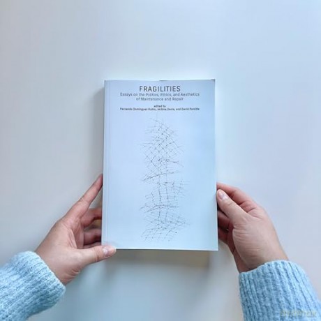 Fragilities: Essays on the Politics, Ethics, and Aesthetics of Maintenance and Repair (Infrastructures) - Fernando Dominguez Rubio [KSIĄŻKA]