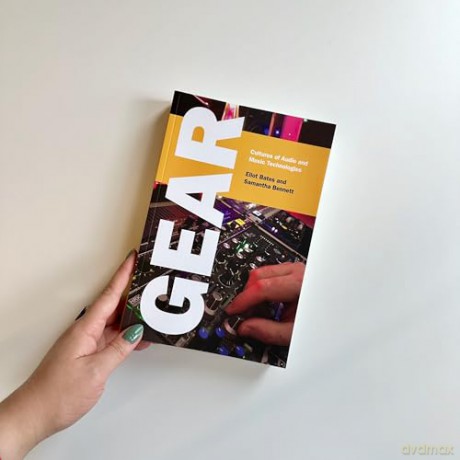 Gear: Cultures of Audio and Music Technologies - Eliot Bates [KSIĄŻKA]