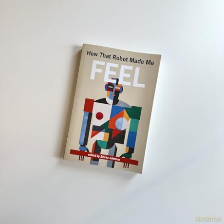 How That Robot Made Me Feel - Ericka Johnson [KSIĄŻKA]