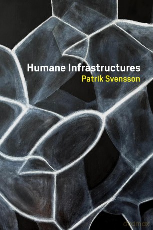 Humane Infrastructures (Metalab Projects) - Patrik Svensson [KSIĄŻKA]