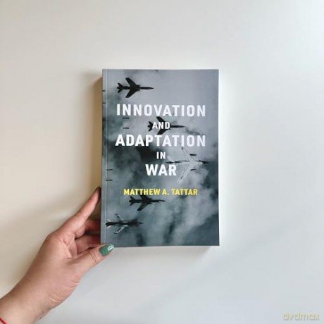 Innovation and Adaptation in War (Belfer Center Studies in International Security) - Matthew A. Tattar [KSIĄŻKA]
