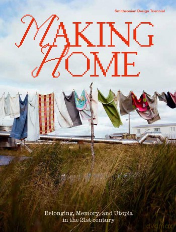 Making Home: Belonging, Memory, and Utopia in the 21st Century - Alexandra Cunningham Cameron [KSIĄŻKA]