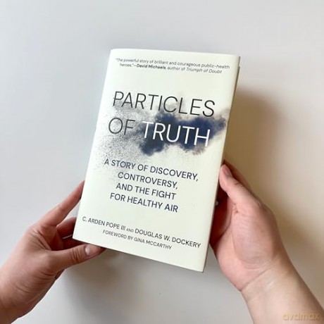 Particles of Truth: A Story of Discovery, Controversy, and the Fight for Healthy Air - C. Arden Pope [KSIĄŻKA]