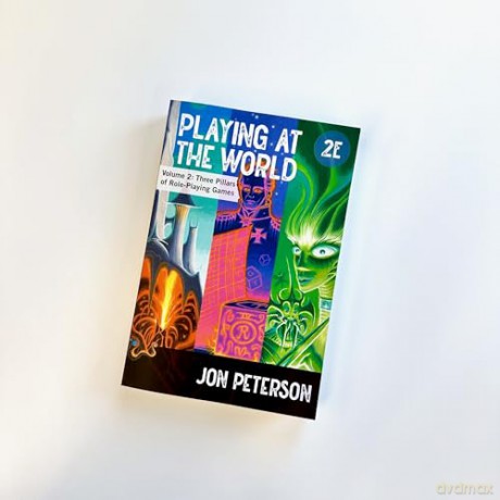 Playing at the World, 2E, Volume 2: Three Pillars of Role-Playing Games (Game Histories) - Jon Peterson [KSIĄŻKA]