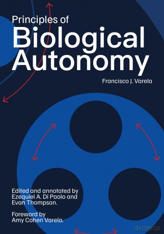 Principles of Biological Autonomy, a new annotated edition - Francisco J. Varela [KSIĄŻKA]