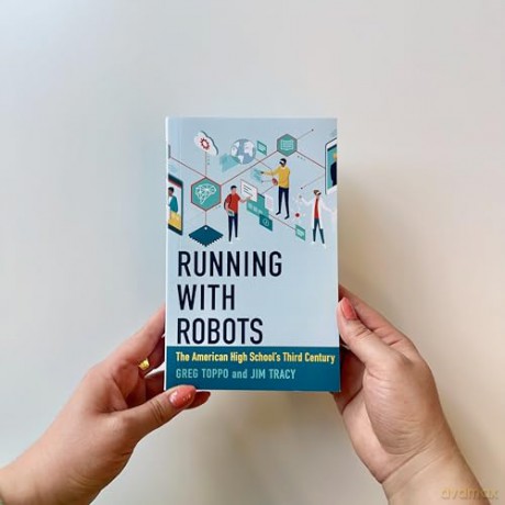 Running with Robots: The American High School's Third Century - Greg Toppo [KSIĄŻKA]