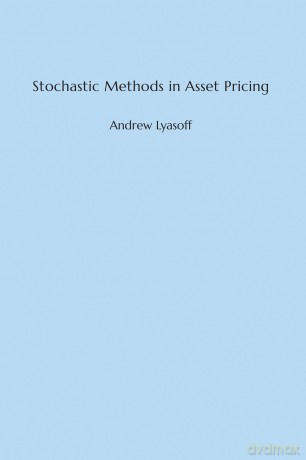 Stochastic Methods in Asset Pricing (The MIT Press) - Andrew Lyasoff [KSIĄŻKA]