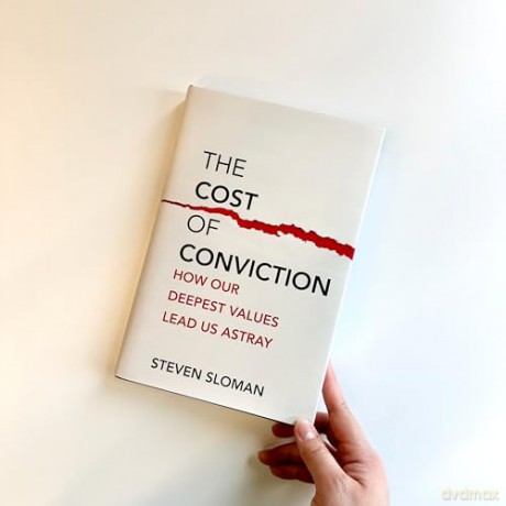 The Cost of Conviction: How Our Deepest Values Lead Us Astray - Steven A. Sloman [KSIĄŻKA]