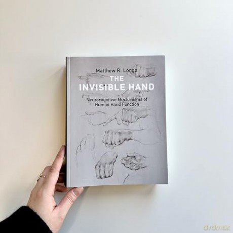 The Invisible Hand: Neurocognitive Mechanisms of Human Hand Function - Matthew Longo [KSIĄŻKA]