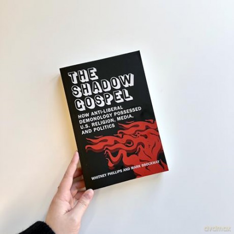 The Shadow Gospel: How Anti-liberal Demonology Possessed U.S. Religion, Media, and Politics - Mark Brockway [KSIĄŻKA]