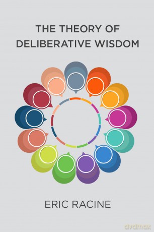 The Theory of Deliberative Wisdom (Basic Bioethics) - Eric Racine [KSIĄŻKA]