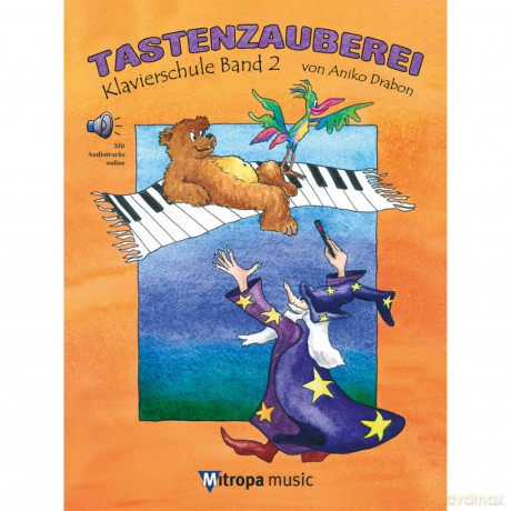 Tastenzauberei Band 2 Klavier Solo | Klavierschule für Kinder ab Vor- und Grundschulalter | Mit Online-Audio für Einzel- und Gruppenunterricht | Kindgerechte Lernmethoden und Improvisationstipps - Aniko Drabon [KSIĄŻKA]