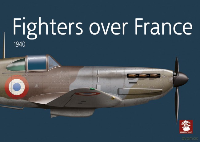 Fighters Over France 1940 - Artur Juszczak [KSIĄŻKA]