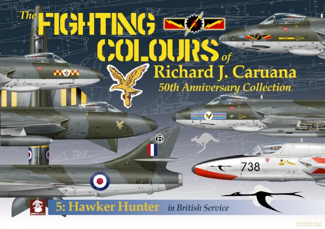 Hawker Hunter in British service: 50th Anniversary Collection. 5: Hawker Hunter in British Service (The Fighting Colours of Richard J. Caruana. 50th Anniversary Collection) - Richard J Caruana Richard J Caruana [KSIĄŻKA]