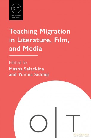 Teaching Migration in Literature, Film, and Media (Options for Teaching) - Masha Salazkina [KSIĄŻKA]