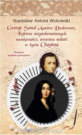George Sand. Kobieta nieposkromionych... [KSIĄŻKA]
