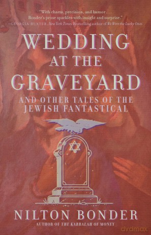 Wedding at the Graveyard: And Other Stories of the Jewish Fantastical - Nilton Bonder [KSIĄŻKA]