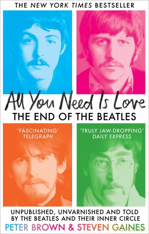 All You Need Is Love: The End of The Beatles - Unpublished, Unvarnished and Told by The Beatles and Their Inner Circle - Steven Gaines [KSIĄŻKA]