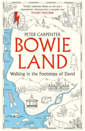BOWIELAND: Walking In The Footsteps Of David - Peter Carpenter [KSIĄŻKA]