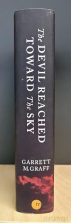 The Devil Reached Toward the Sky: The Making and Unleashing of the Atomic Bomb - By The People Who Were There - Garrett M. Graff [KSIĄŻKA]