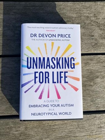 Unmasking for Life: A Guide to Embracing your Autism in a Neurotypical World (Unmasking Autism Series) - Devon Price [KSIĄŻKA]
