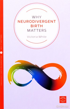 Why Neurodivergent Birth Matters - Victoria White [KSIĄŻKA]